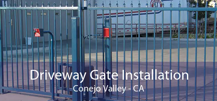 Driveway Gate Installation Conejo Valley - CA