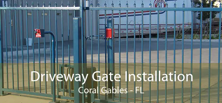 Driveway Gate Installation Coral Gables - FL