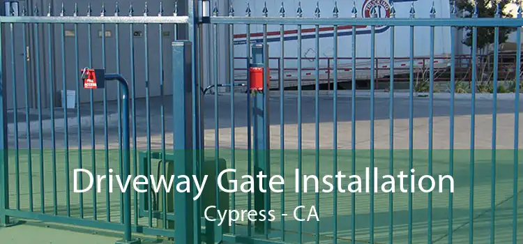 Driveway Gate Installation Cypress - CA
