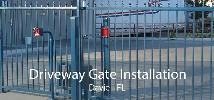 Driveway Gate Installation Davie - FL