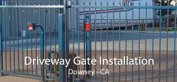 Driveway Gate Installation Downey - CA