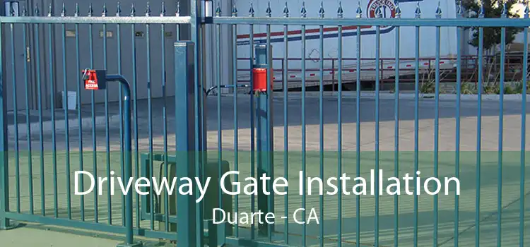 Driveway Gate Installation Duarte - CA