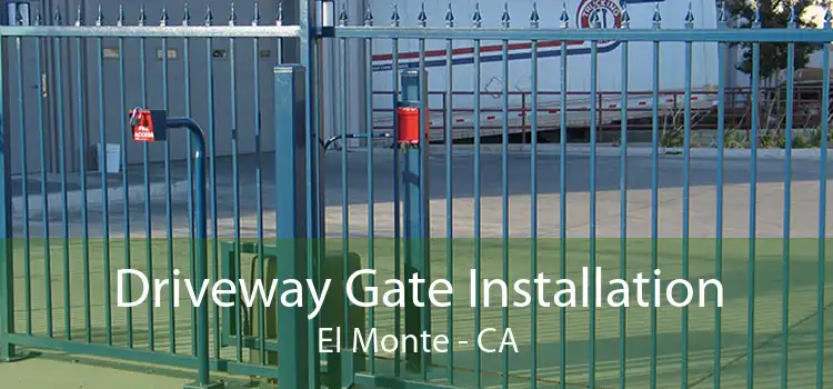 Driveway Gate Installation El Monte - CA