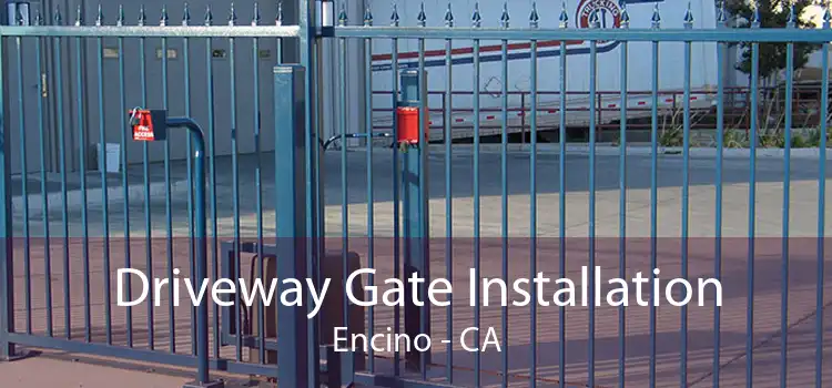 Driveway Gate Installation Encino - CA