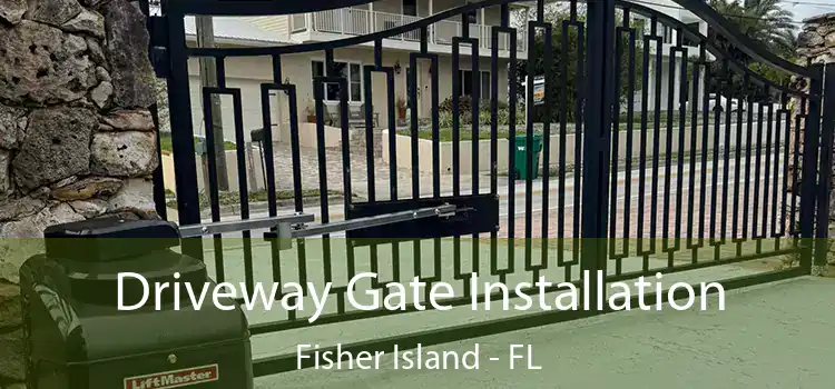 Driveway Gate Installation Fisher Island - FL