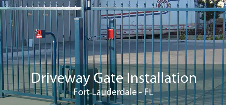 Driveway Gate Installation Fort Lauderdale - FL
