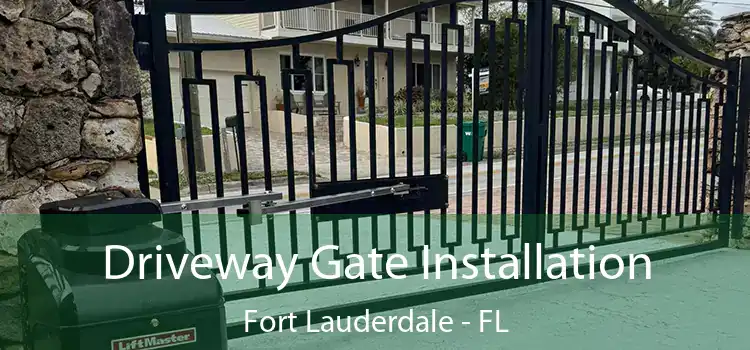 Driveway Gate Installation Fort Lauderdale - FL