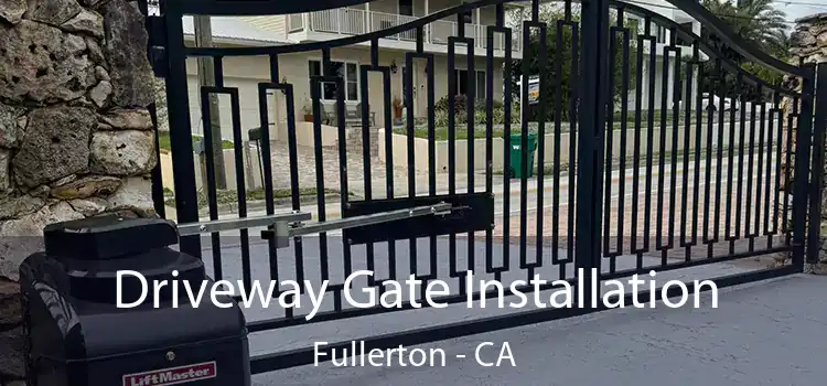  Driveway Gate Installation Fullerton - CA