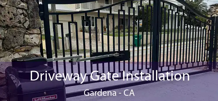 Driveway Gate Installation Gardena - CA