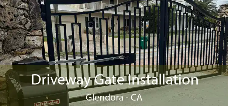  Driveway Gate Installation Glendora - CA