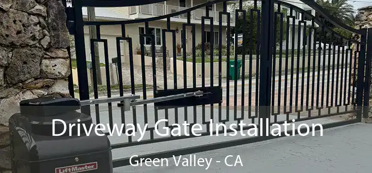 Driveway Gate Installation Green Valley - CA