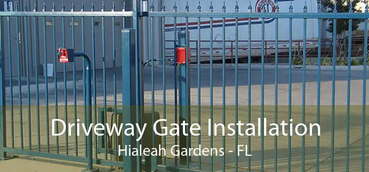 Driveway Gate Installation Hialeah Gardens - FL