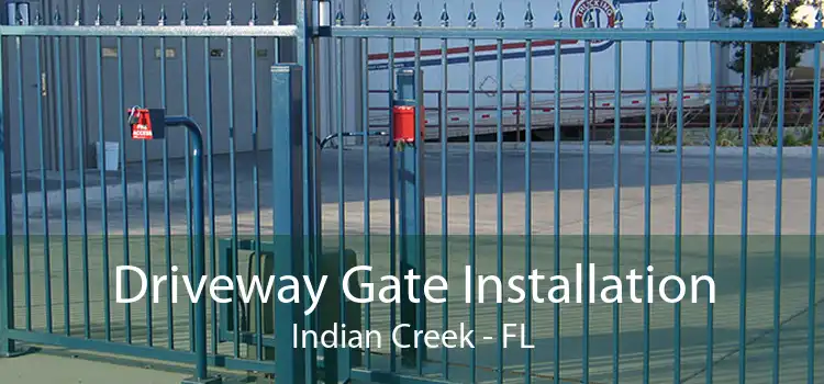 Driveway Gate Installation Indian Creek - FL