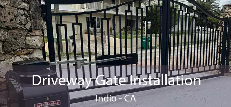 Driveway Gate Installation Indio - CA