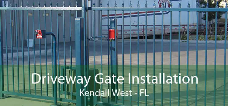 Driveway Gate Installation Kendall West - FL