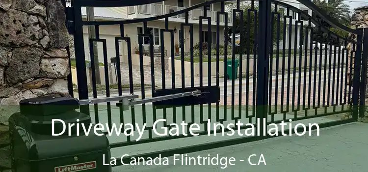 Driveway Gate Installation La Canada Flintridge - CA