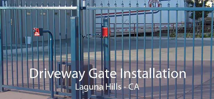 Driveway Gate Installation Laguna Hills - CA
