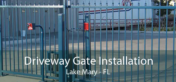 Driveway Gate Installation Lake Mary - FL