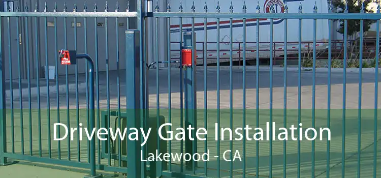 Driveway Gate Installation Lakewood - CA