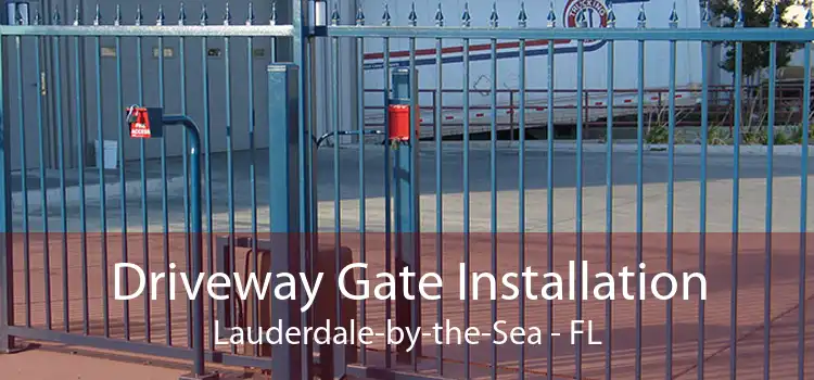 Driveway Gate Installation Lauderdale-by-the-Sea - FL
