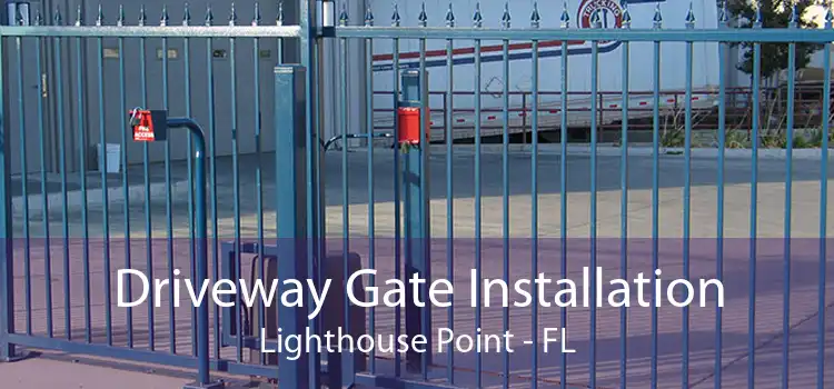 Driveway Gate Installation Lighthouse Point - FL