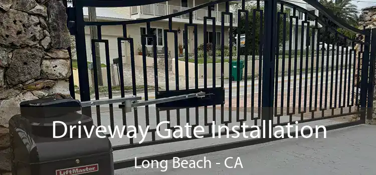 Driveway Gate Installation Long Beach - CA