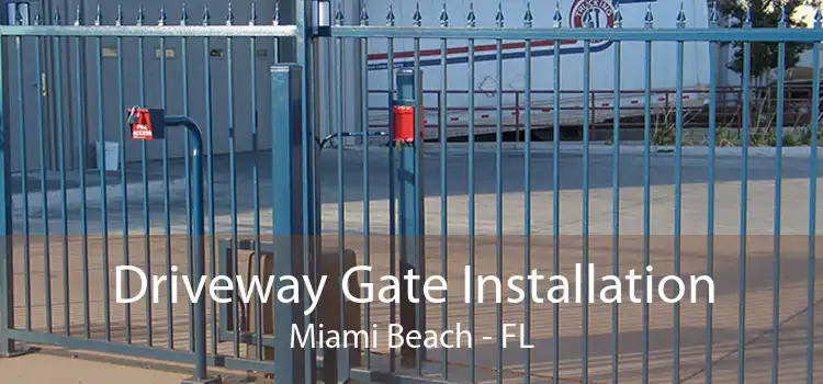 Driveway Gate Installation Miami Beach - FL