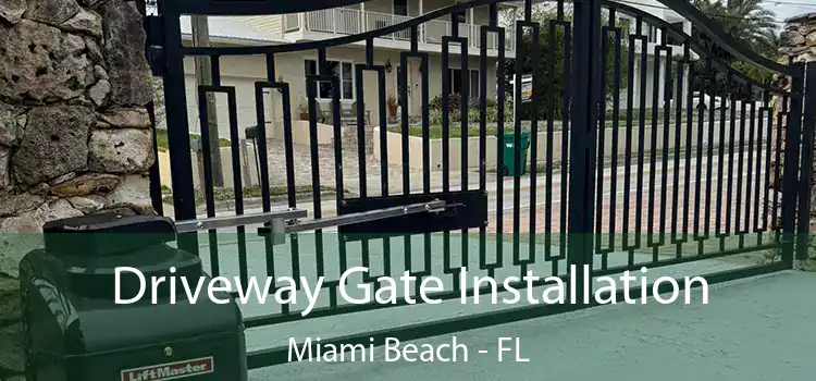Driveway Gate Installation Miami Beach - FL
