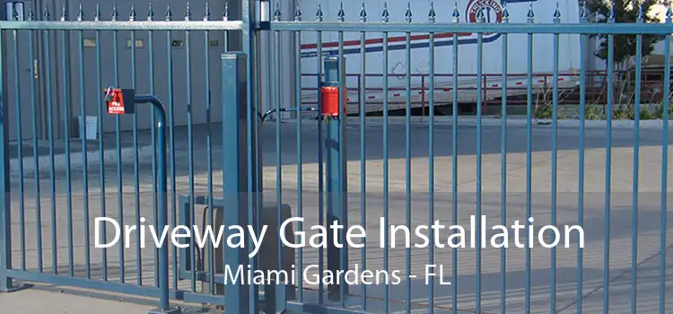 Driveway Gate Installation Miami Gardens - FL