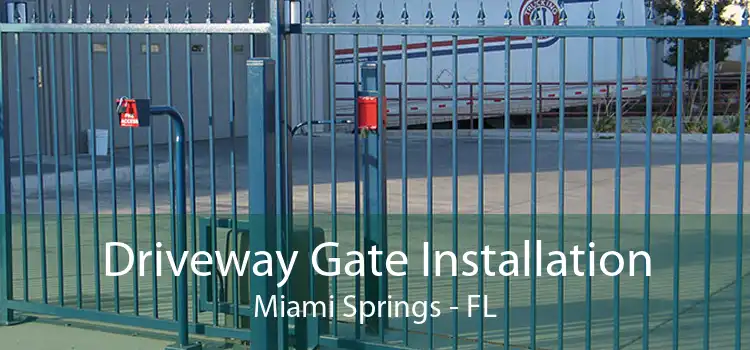 Driveway Gate Installation Miami Springs - FL