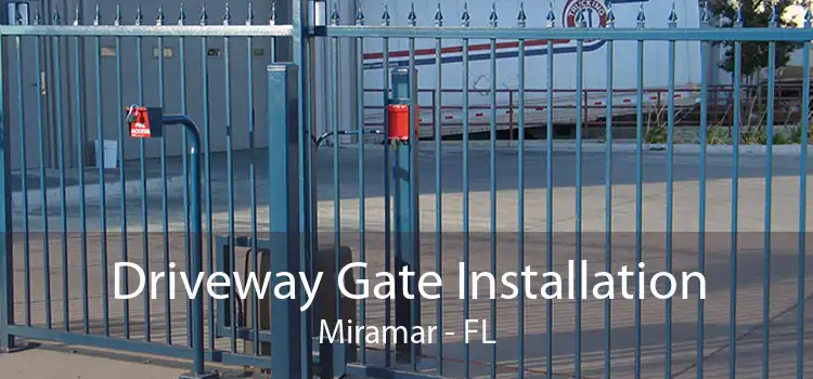 Driveway Gate Installation Miramar - FL