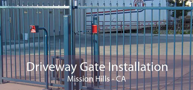 Driveway Gate Installation Mission Hills - CA