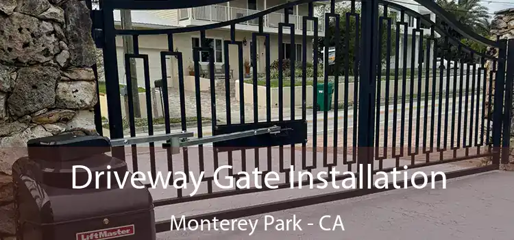 Driveway Gate Installation Monterey Park - CA