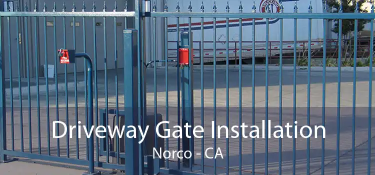 Driveway Gate Installation Norco - CA