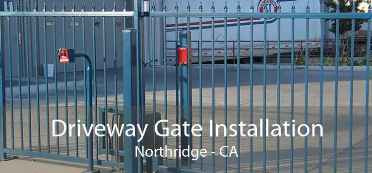 Driveway Gate Installation Northridge - CA
