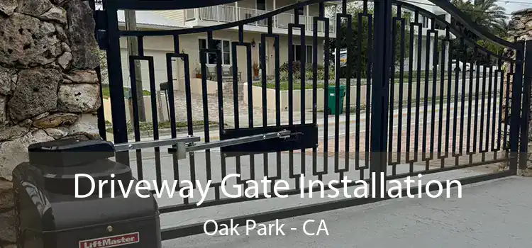 Driveway Gate Installation Oak Park - CA