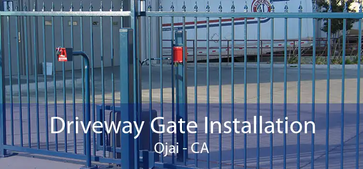 Driveway Gate Installation Ojai - CA