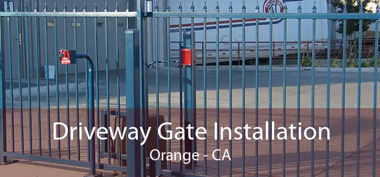 Driveway Gate Installation Orange - CA
