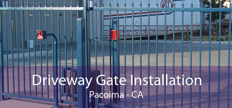 Driveway Gate Installation Pacoima - CA