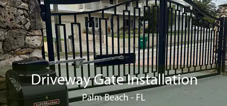  Driveway Gate Installation Palm Beach - FL