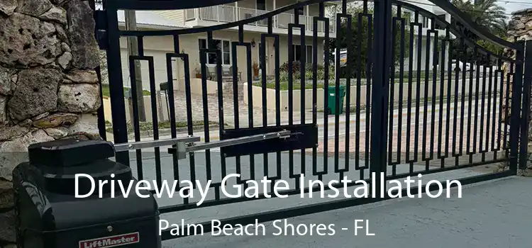  Driveway Gate Installation Palm Beach Shores - FL