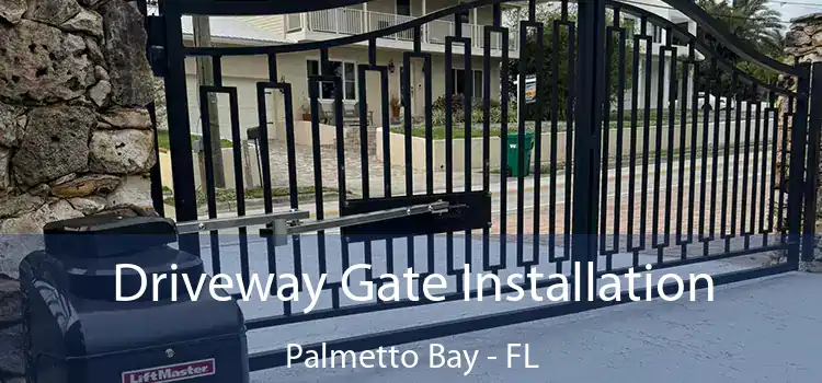 Driveway Gate Installation Palmetto Bay - FL