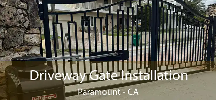 Driveway Gate Installation Paramount - CA