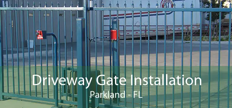 Driveway Gate Installation Parkland - FL