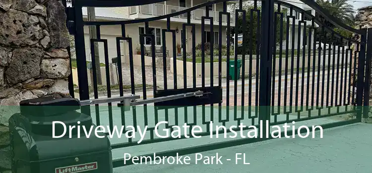  Driveway Gate Installation Pembroke Park - FL