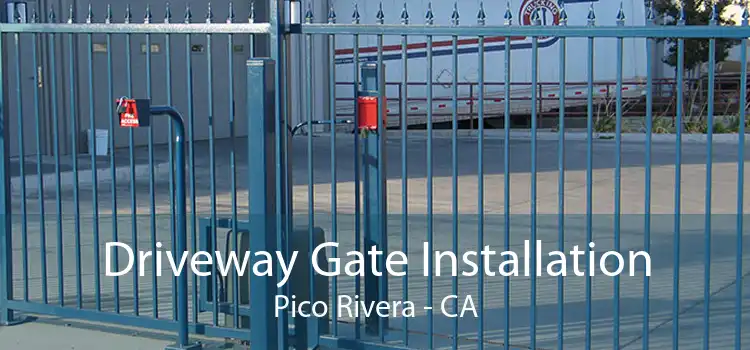 Driveway Gate Installation Pico Rivera - CA