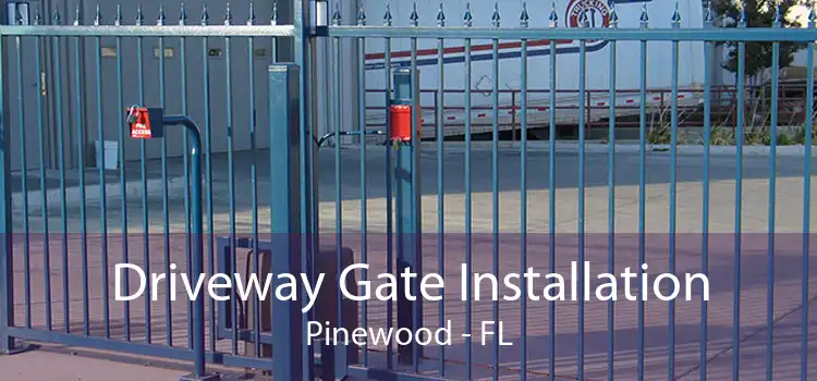 Driveway Gate Installation Pinewood - FL