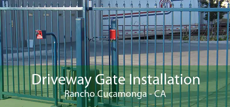 Driveway Gate Installation Rancho Cucamonga - CA