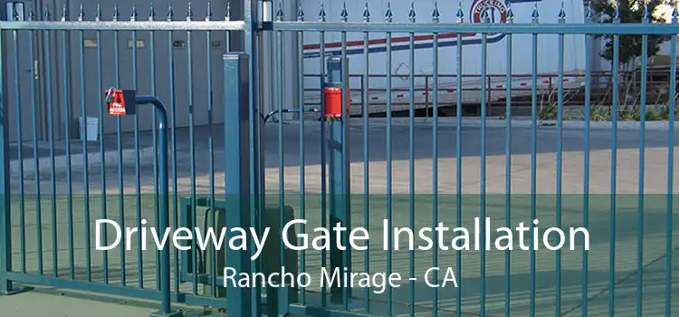 Driveway Gate Installation Rancho Mirage - CA