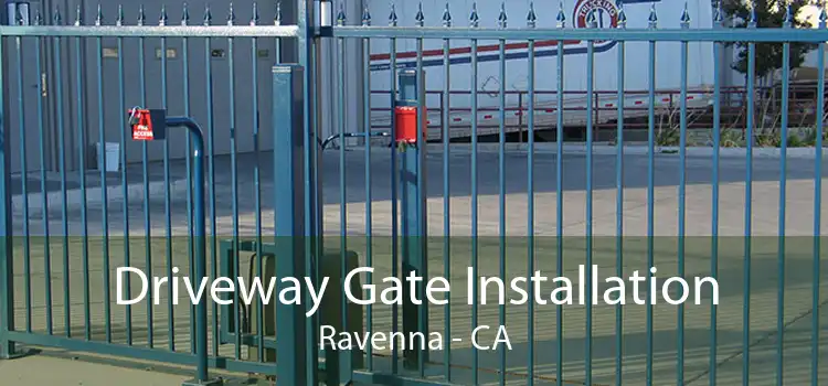Driveway Gate Installation Ravenna - CA